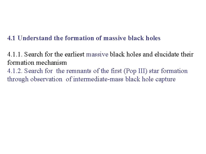 4. 1 Understand the formation of massive black holes 4. 1. 1. Search for
