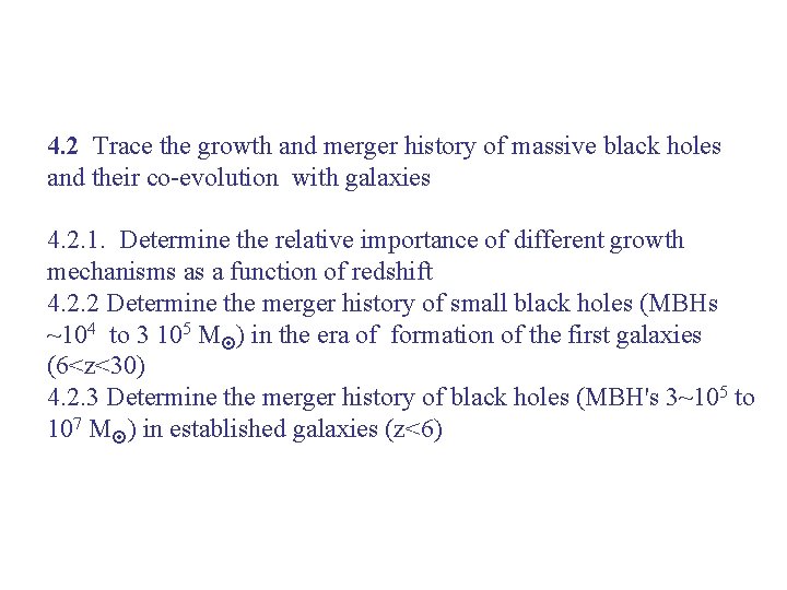 4. 2 Trace the growth and merger history of massive black holes and their