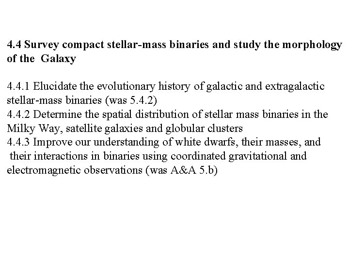 4. 4 Survey compact stellar-mass binaries and study the morphology of the Galaxy 4.