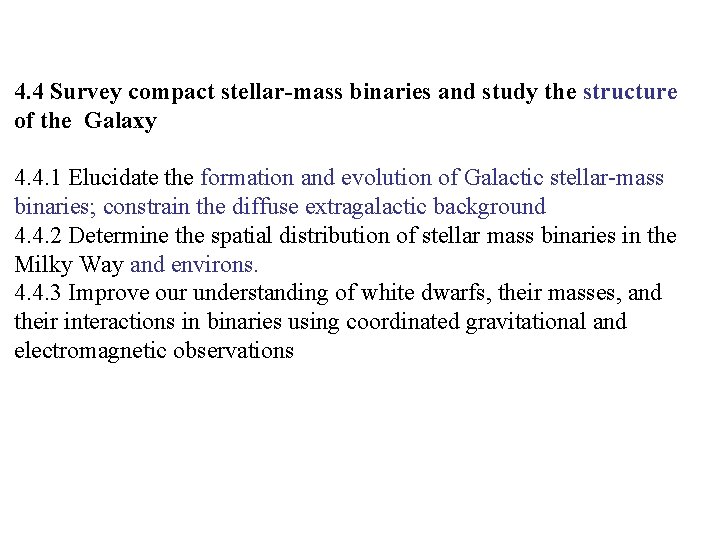 4. 4 Survey compact stellar-mass binaries and study the structure of the Galaxy 4.