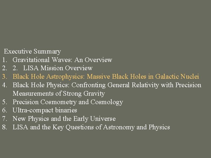 Executive Summary 1. Gravitational Waves: An Overview 2. 2. LISA Mission Overview 3. Black