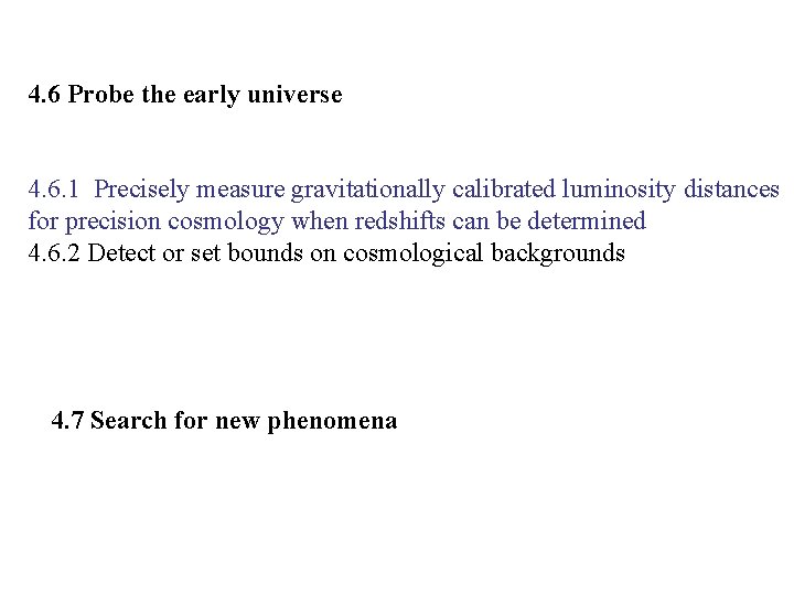 4. 6 Probe the early universe 4. 6. 1 Precisely measure gravitationally calibrated luminosity