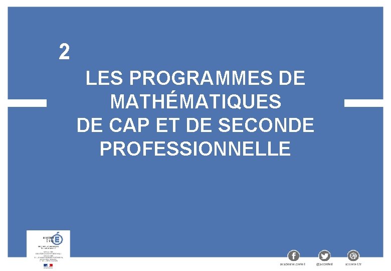 2 LES PROGRAMMES DE MATHÉMATIQUES DE CAP ET DE SECONDE PROFESSIONNELLE 