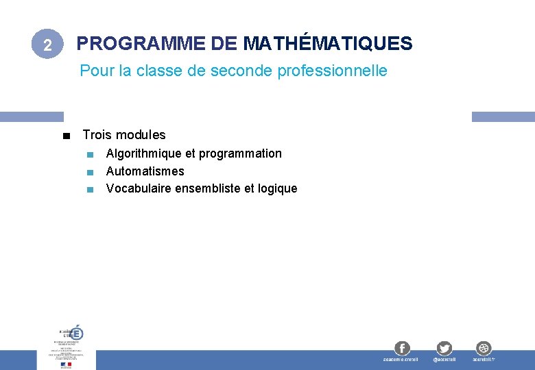 2 PROGRAMME DE MATHÉMATIQUES Pour la classe de seconde professionnelle ■ Trois modules ■