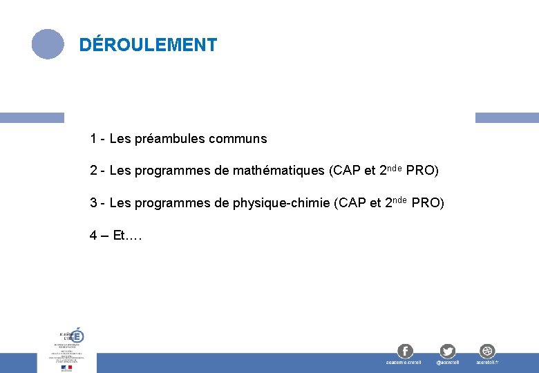 DÉROULEMENT 1 - Les préambules communs 2 - Les programmes de mathématiques (CAP et