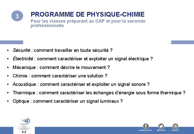 3 PROGRAMME DE PHYSIQUE-CHIMIE Pour les classes préparant au CAP et pour la seconde