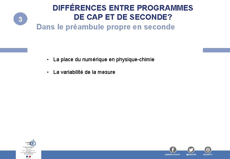 3 DIFFÉRENCES ENTRE PROGRAMMES DE CAP ET DE SECONDE? Dans le préambule propre en