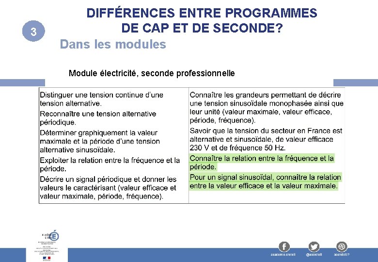 3 DIFFÉRENCES ENTRE PROGRAMMES DE CAP ET DE SECONDE? Dans les modules Module électricité,