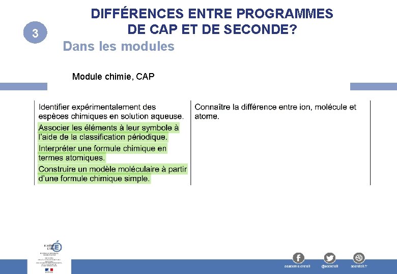 3 DIFFÉRENCES ENTRE PROGRAMMES DE CAP ET DE SECONDE? Dans les modules Module chimie,