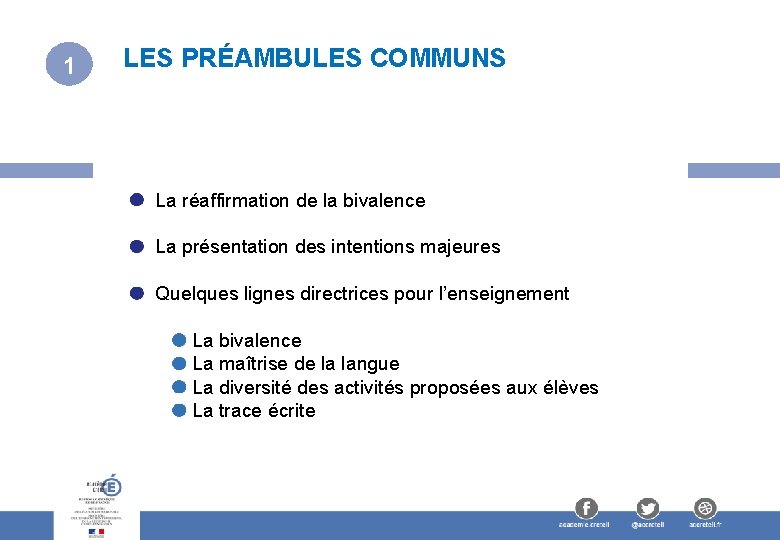 1 LES PRÉAMBULES COMMUNS La réaffirmation de la bivalence La présentation des intentions majeures