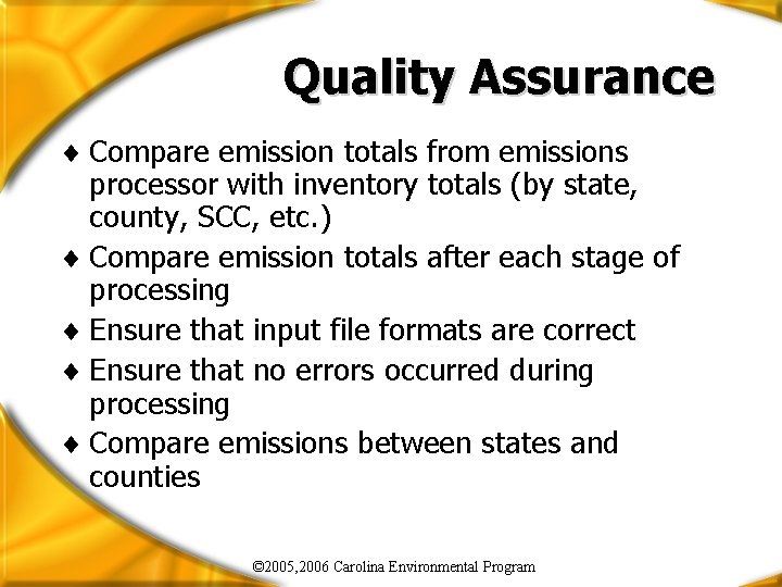 Quality Assurance ¨ Compare emission totals from emissions processor with inventory totals (by state,