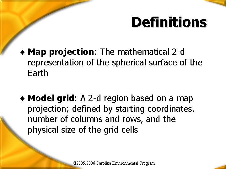 Definitions ¨ Map projection: The mathematical 2 -d representation of the spherical surface of