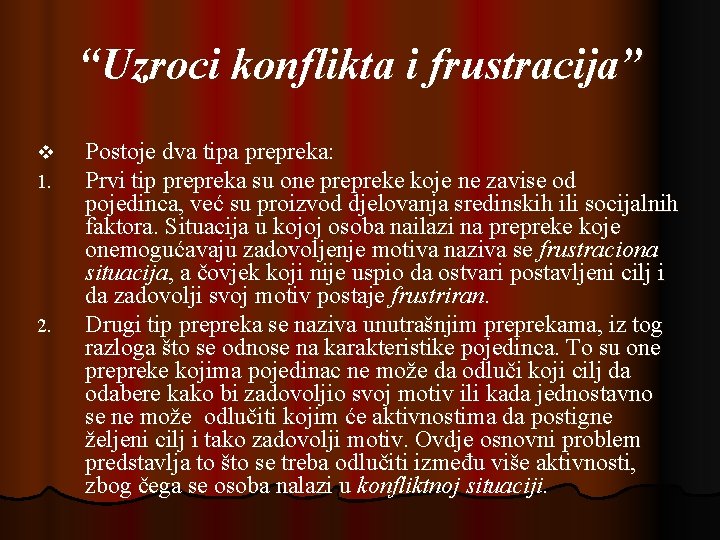 “Uzroci konflikta i frustracija” v 1. 2. Postoje dva tipa prepreka: Prvi tip prepreka