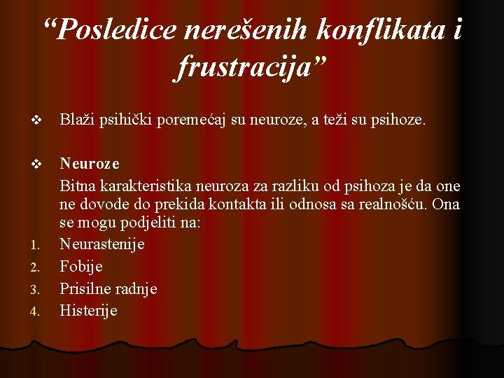 “Posledice nerešenih konflikata i frustracija” v Blaži psihički poremećaj su neuroze, a teži su