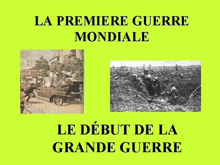 LA PREMIERE GUERRE MONDIALE LE DÉBUT DE LA GRANDE GUERRE 