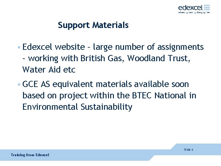 Support Materials • Edexcel website – large number of assignments – working with British
