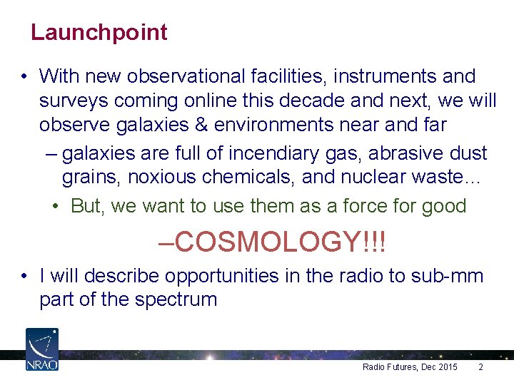 Launchpoint • With new observational facilities, instruments and surveys coming online this decade and