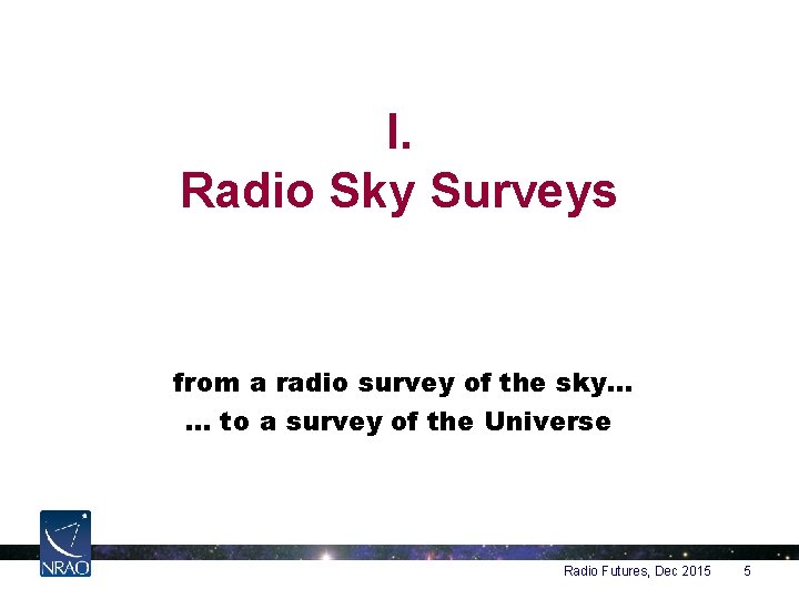 I. Radio Sky Surveys from a radio survey of the sky… … to a