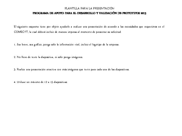 PLANTILLA PARA LA PRESENTACIÓN PROGRAMA DE APOYO PARA EL DESARROLLO Y VALIDACIÓN DE PROTOTIPOS