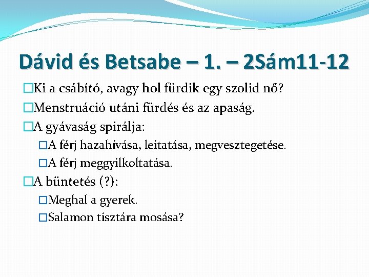 Dávid és Betsabe – 1. – 2 Sám 11 -12 �Ki a csábító, avagy