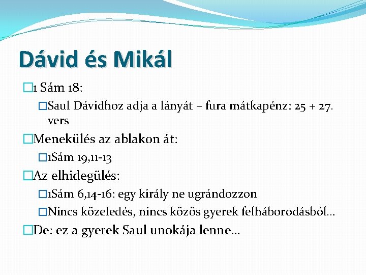 Dávid és Mikál � 1 Sám 18: �Saul Dávidhoz adja a lányát – fura