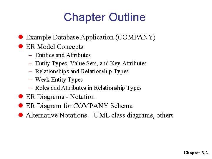 Chapter Outline Example Database Application (COMPANY) ER Model Concepts – – – Entities and