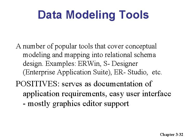 Data Modeling Tools A number of popular tools that cover conceptual modeling and mapping
