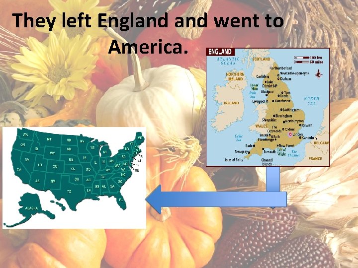 They left England went to America. 