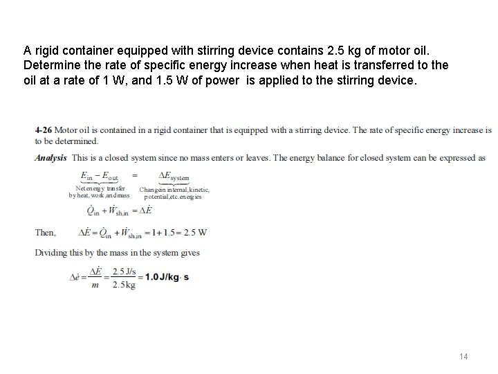 A rigid container equipped with stirring device contains 2. 5 kg of motor oil. A rigid container equipped with stirring device contains 2. 5 kg of motor oil.