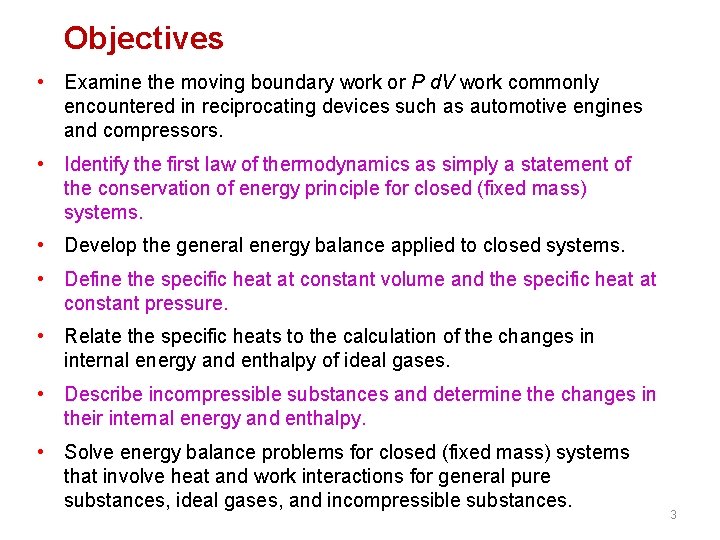 Objectives • Examine the moving boundary work or P d. V work commonly encountered Objectives • Examine the moving boundary work or P d. V work commonly encountered