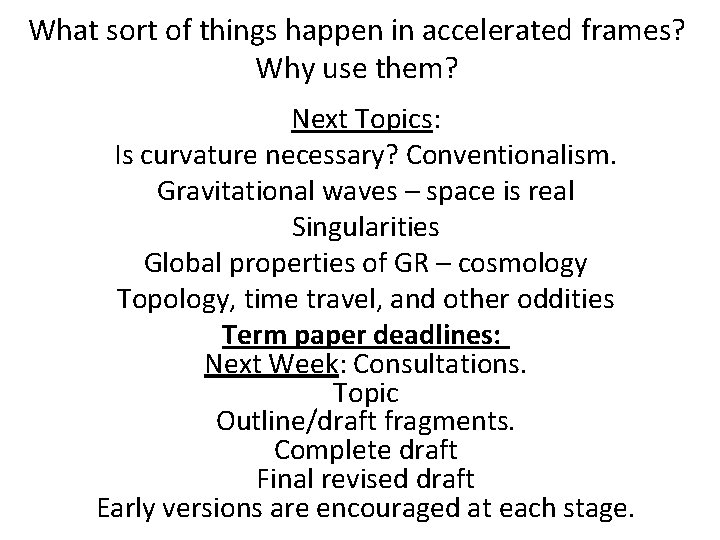 What sort of things happen in accelerated frames? Why use them? Next Topics: Is