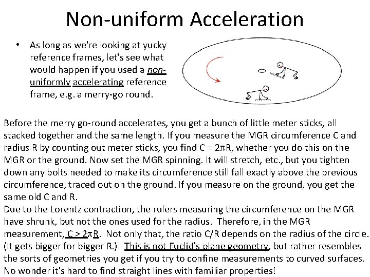 Non-uniform Acceleration • As long as we're looking at yucky reference frames, let's see