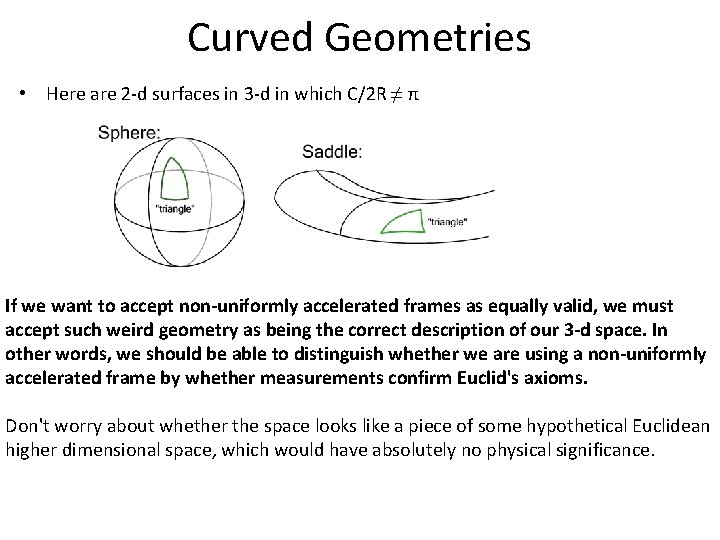 Curved Geometries • Here are 2 -d surfaces in 3 -d in which C/2