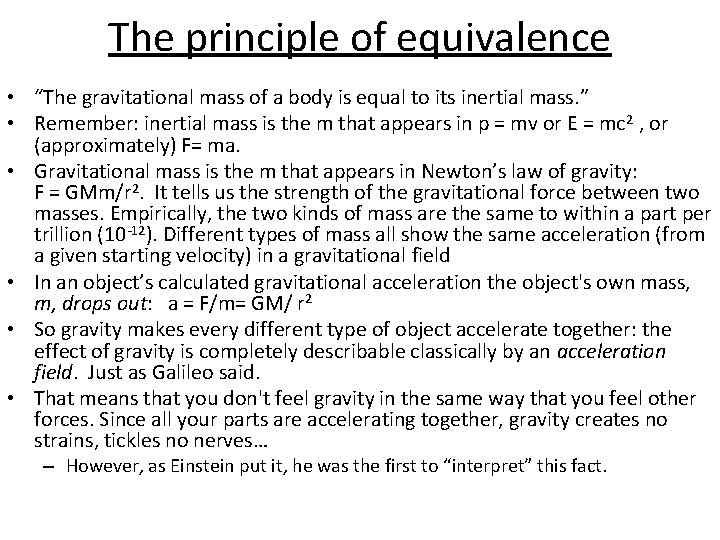 The principle of equivalence • “The gravitational mass of a body is equal to