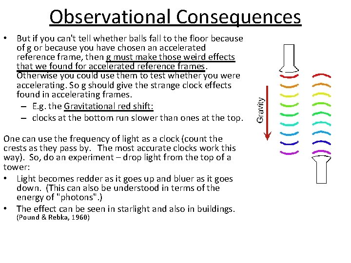 Observational Consequences • But if you can't tell whether balls fall to the floor
