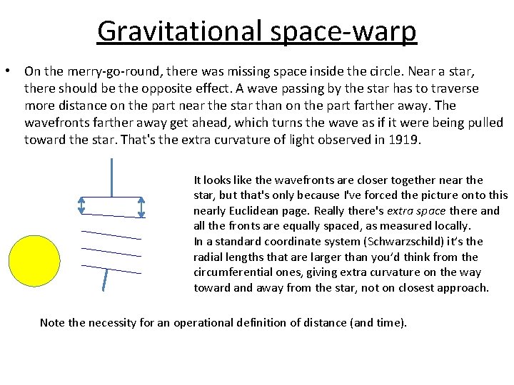 Gravitational space-warp • On the merry-go-round, there was missing space inside the circle. Near
