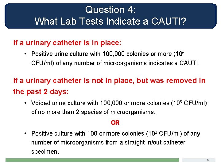 Question 4: What Lab Tests Indicate a CAUTI? If a urinary catheter is in