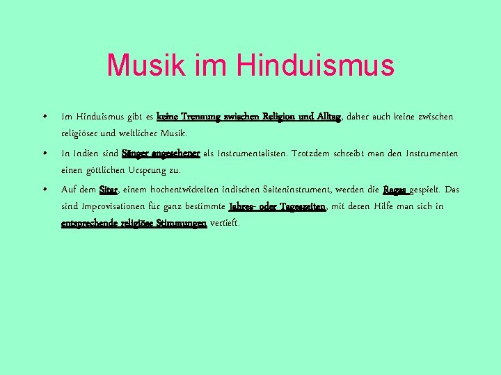 Musik im Hinduismus • Im Hinduismus gibt es keine Trennung zwischen Religion und Alltag,