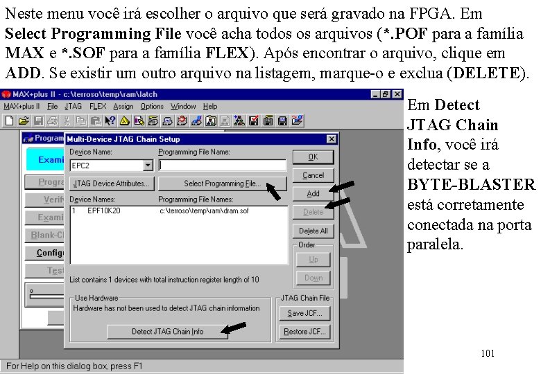 Neste menu você irá escolher o arquivo que será gravado na FPGA. Em Select