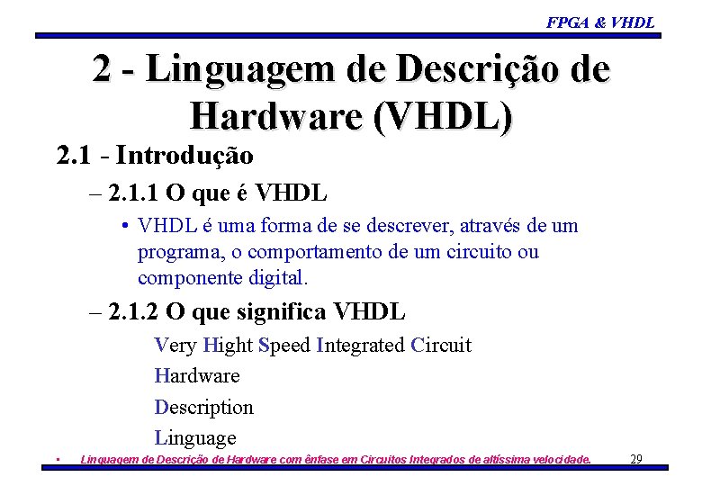 FPGA & VHDL 2 - Linguagem de Descrição de Hardware (VHDL) 2. 1 -