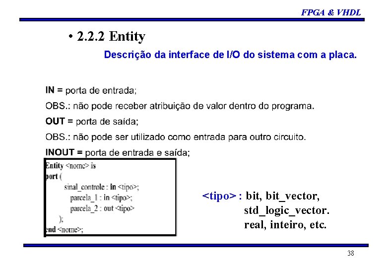 FPGA & VHDL • 2. 2. 2 Entity Descrição da interface de I/O do