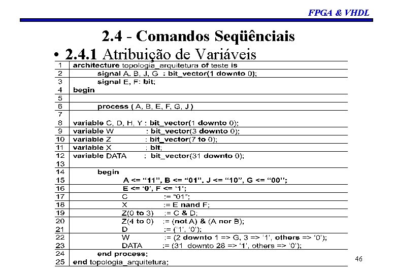 FPGA & VHDL 2. 4 - Comandos Seqüênciais • 2. 4. 1 Atribuição de
