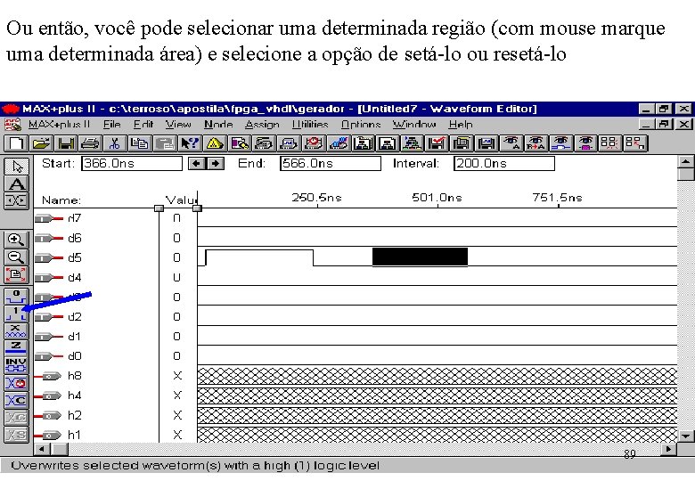 Ou então, você pode selecionar uma determinada região (com mouse marque uma determinada área)