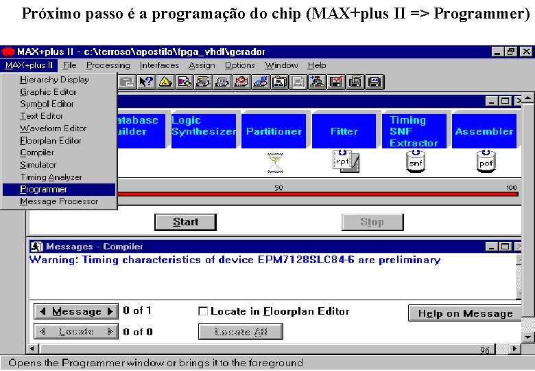 Próximo passo é a programação do chip (MAX+plus II => Programmer) 96 