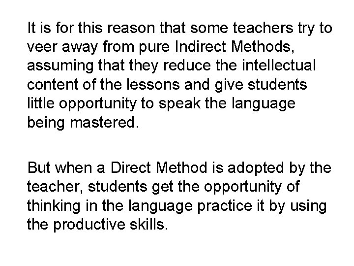 It is for this reason that some teachers try to veer away from pure