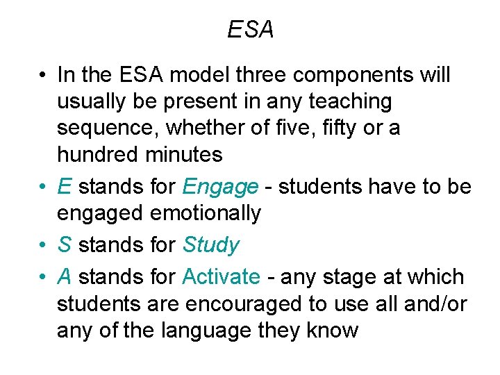ESA • In the ESA model three components will usually be present in any