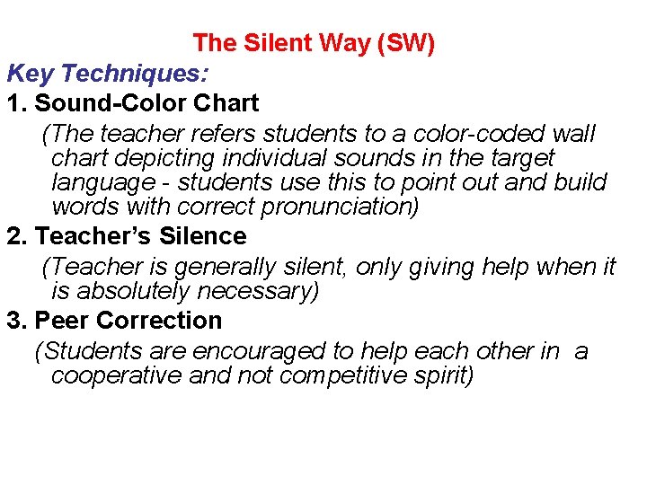 The Silent Way (SW) Key Techniques: 1. Sound-Color Chart (The teacher refers students to