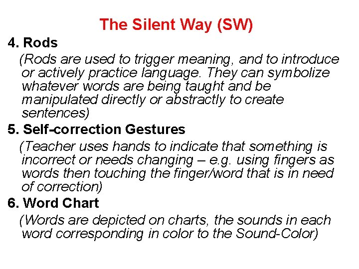 The Silent Way (SW) 4. Rods (Rods are used to trigger meaning, and to