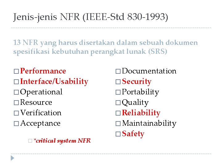 Jenis-jenis NFR (IEEE-Std 830 -1993) 13 NFR yang harus disertakan dalam sebuah dokumen spesifikasi