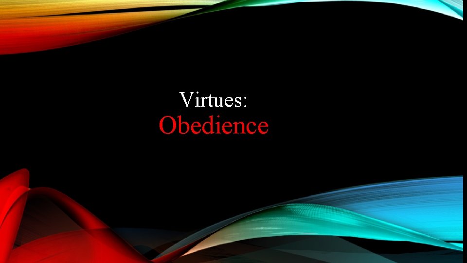 Virtues: Obedience 